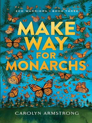 cover image of Make Way For Monarchs, Eco Warriors book 3